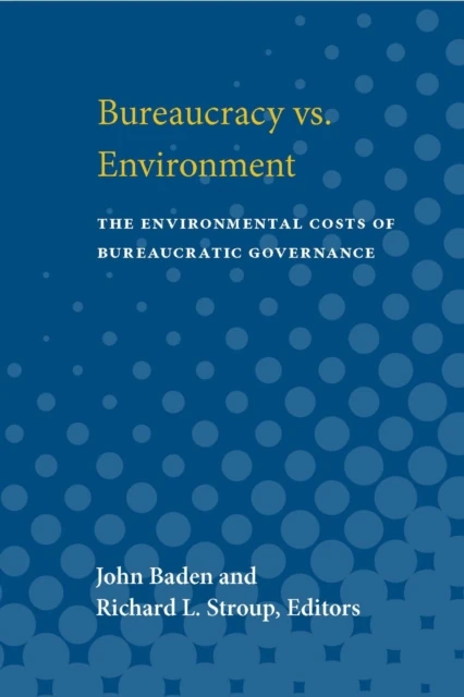 Bureaucracy vs. Environment