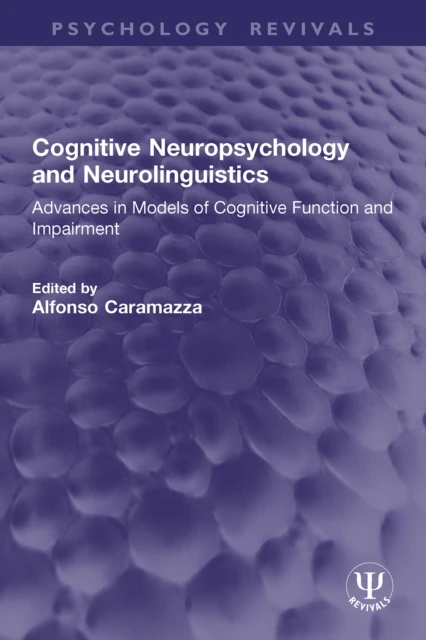 Cognitive Neuropsychology and Neurolinguistics