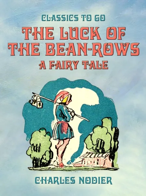 Luck Of The Bean-Rows, A Fairy Tale