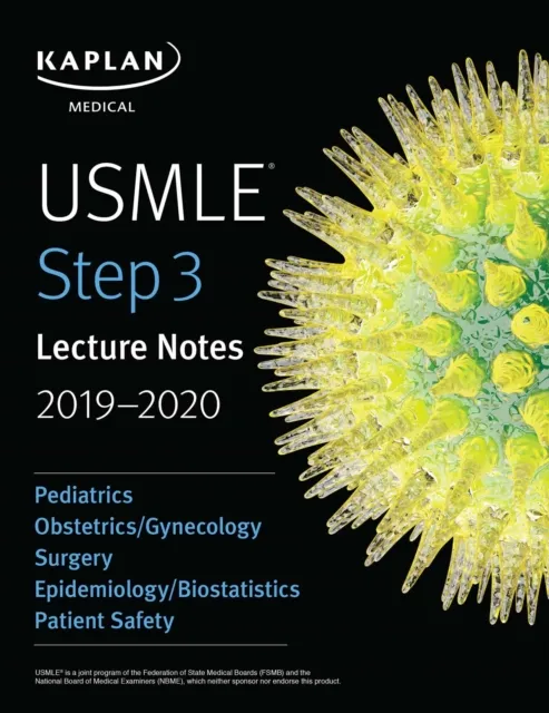 USMLE Step 3 Lecture Notes 2019-2020: Pediatrics, Obstetrics/Gynecology, Surgery, Epidemiology/Biostatistics, Patient Safety