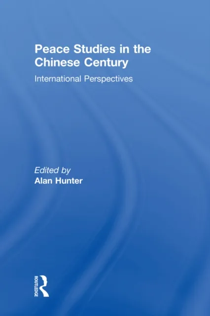 Peace Studies in the Chinese Century
