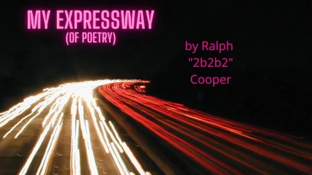 My Expressway (of Poetry)