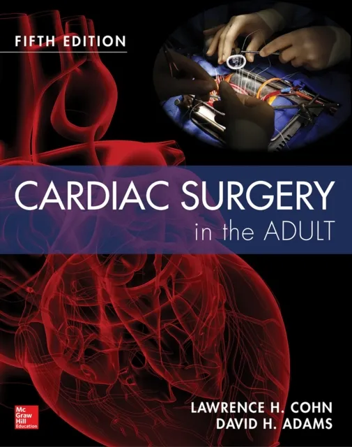 Cardiac Surgery in the Adult Fifth Edition