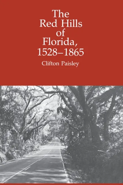 Red Hills of Florida, 1528-1865