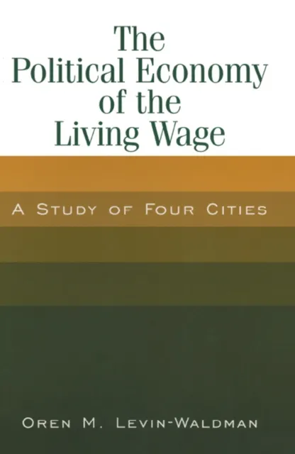 Political Economy of the Living Wage: A Study of Four Cities