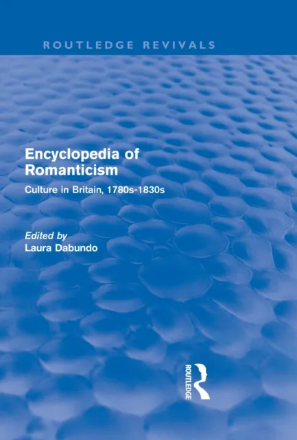 Encyclopedia of Romanticism (Routledge Revivals)