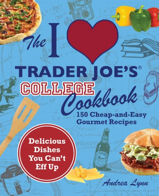 I Love Trader Joe's College Cookbook