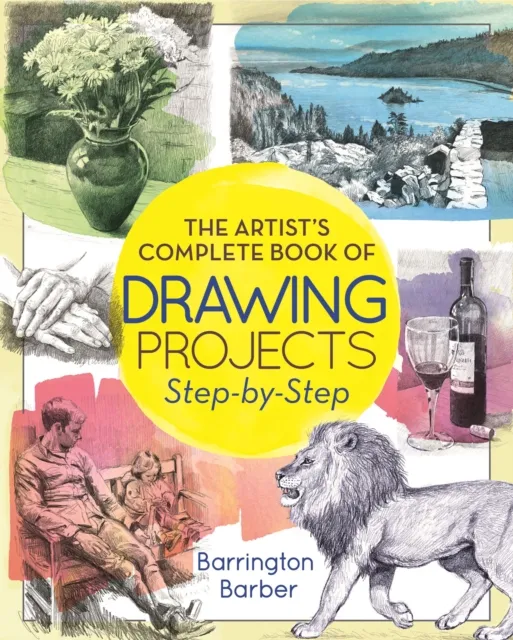 Artist's Complete Book of Drawing Projects Step-by-Step