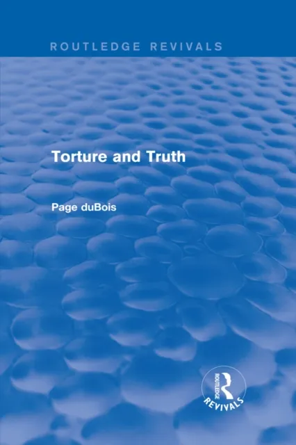 Torture and Truth (Routledge Revivals)