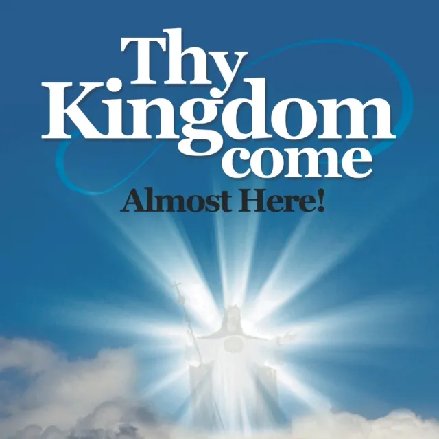 Thy Kingdom Come