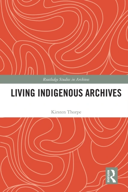 Living Indigenous Archives