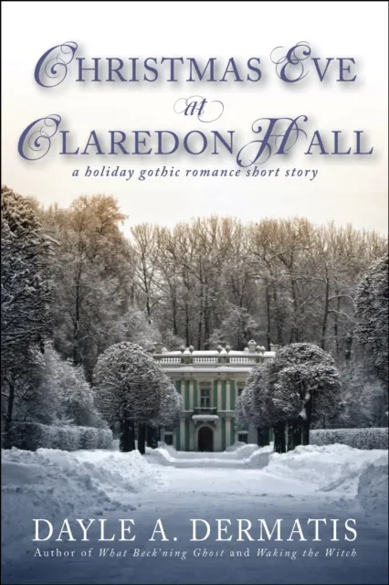 Christmas Eve at Claredon Hall: A Gothic Romance Short Story
