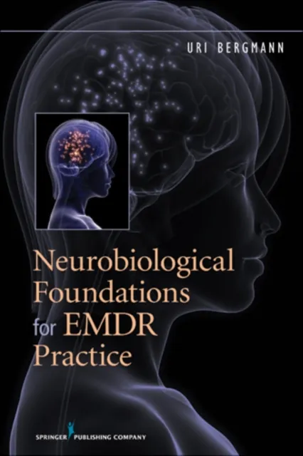 Neurobiological Foundations for EMDR Practice