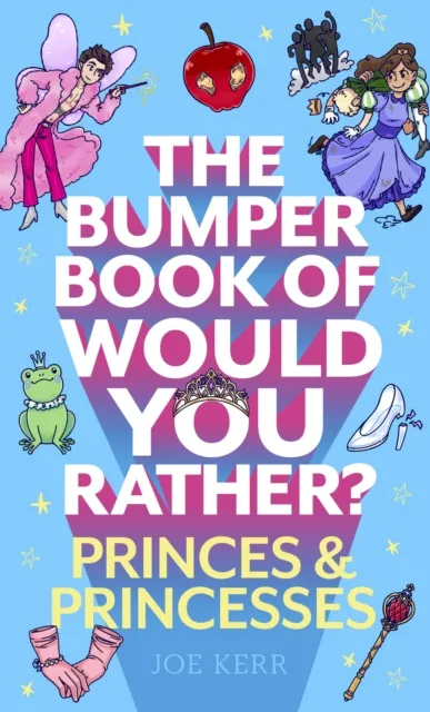 Bumper Book of Would You Rather?: Princes and Princesses Edition