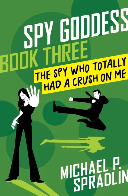 Spy Who Totally Had a Crush on Me
