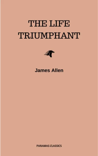 Life Triumphant - Mastering the Heart and Mind