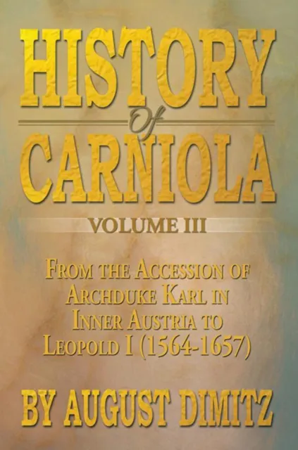 History of Carniola Volume Iii