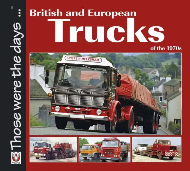 British and European Trucks of the 1970s