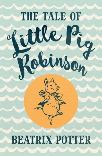 Tale of Little Pig Robinson