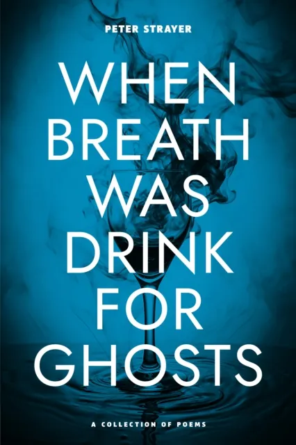 When Breath Was Drink For Ghosts
