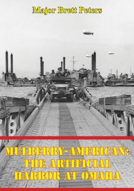 Mulberry-American: The Artificial Harbor At Omaha