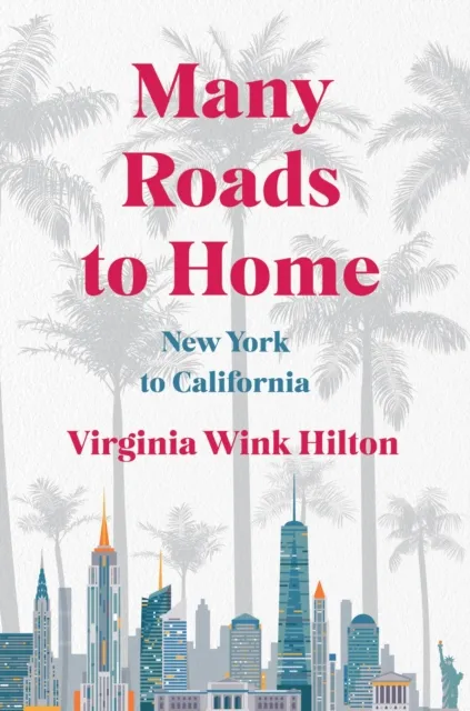 Many Roads to Home: New York to California