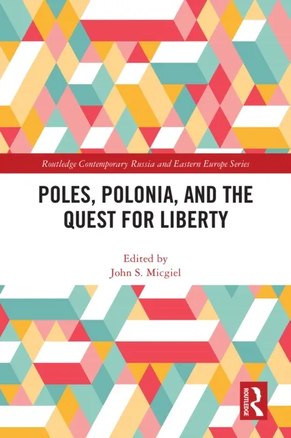 Poles, Polonia, and the Quest for Liberty
