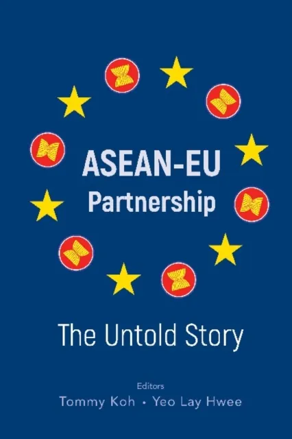 Asean-eu Partnership: The Untold Story