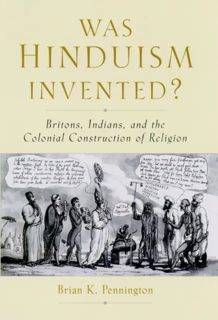 Was Hinduism Invented?