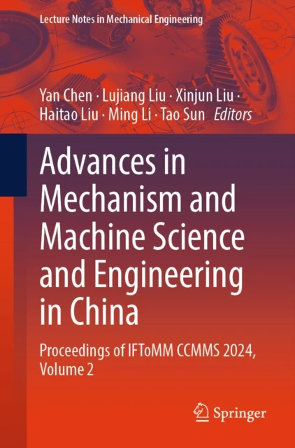 Advances in Mechanism and Machine Science and Engineering in China