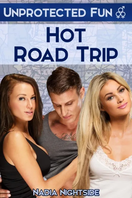 Unprotected Fun - Hot Road Trip