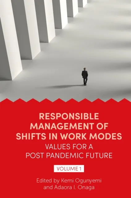 Responsible Management of Shifts in Work Modes - Values for a Post Pandemic Future, Volume 1