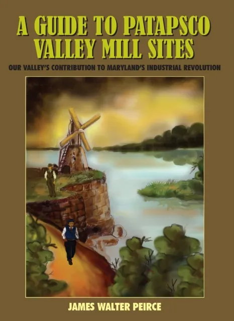 Guide to Patapsco Valley Mill Sites