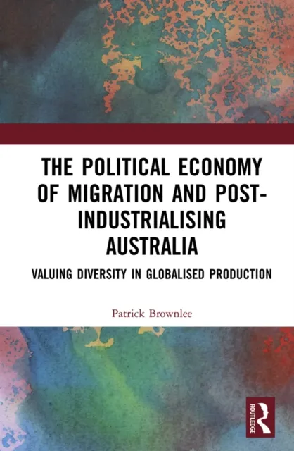 Political Economy of Migration and Post-industrialising Australia