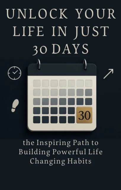Unlock Your Life in Just 30 Days