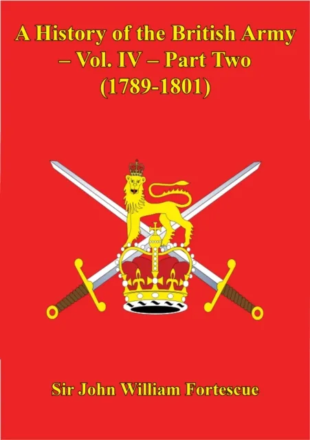 History Of The British Army - Vol. IV - Part Two (1789-1801)