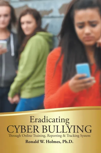 Eradicating Cyber Bullying