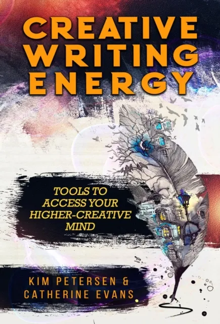Creative Writing Energy: Tools to Access Your Higher-Creative Mind