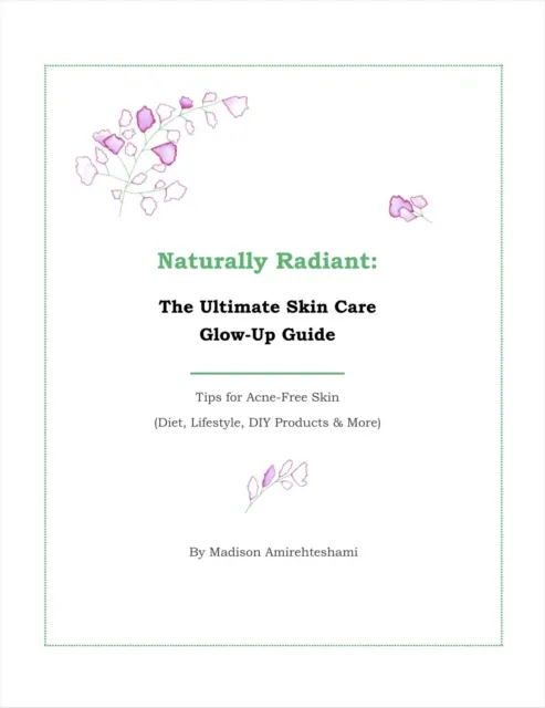 Naturally Radiant: The Ultimate Skin Care Glow-Up Guide