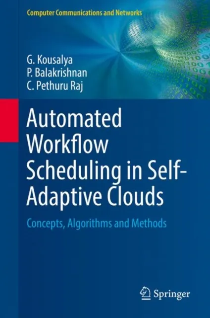Automated Workflow Scheduling in Self-Adaptive Clouds