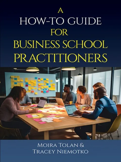 How-To Guide for Business School Practitioners