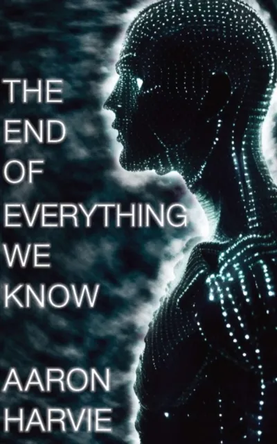 End of Everything We Know