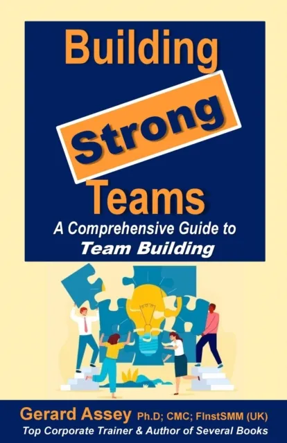Building Strong Teams    A Comprehensive Guide to Team Building