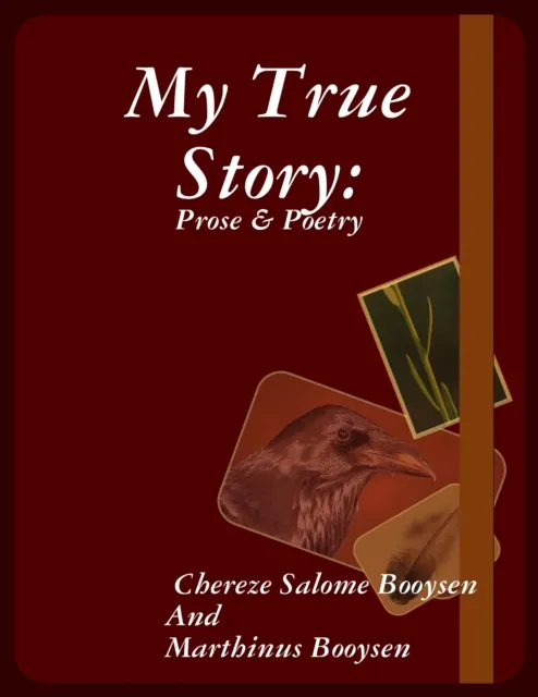 My True Story: Prose & Poetry