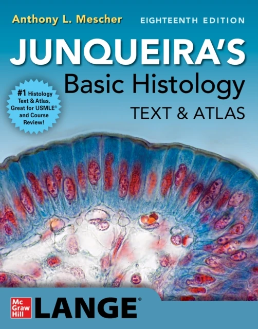 Junqueira's Basic Histology: Text and Atlas, Eighteenth Edition