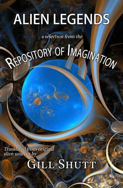 Alien Legends: A Selection from the Repository of Imagination