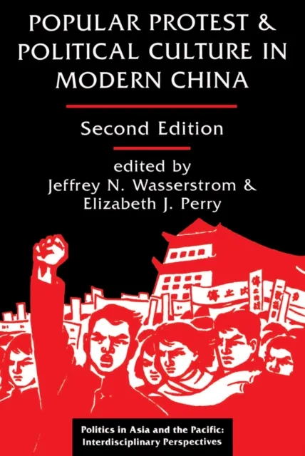 Popular Protest And Political Culture In Modern China