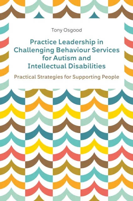 Practice Leadership in Challenging Behaviour Services for Autism and Intellectual Disabilities