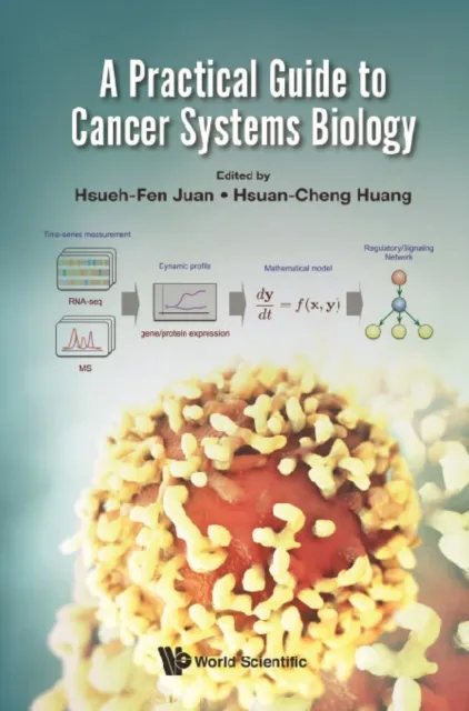 Practical Guide To Cancer Systems Biology, A