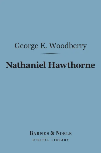 Nathaniel Hawthorne (Barnes & Noble Digital Library)